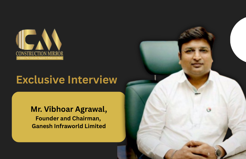 Portrait of Mr. Vibhoar Agrawal, Founder and Chairman of Ganesh Infraworld Limited, featured in a Construction Mirror magazine interview.