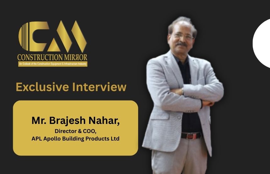 Mr Brajesh Nahar Director and COO APL Apollo Building Products exclusive interview