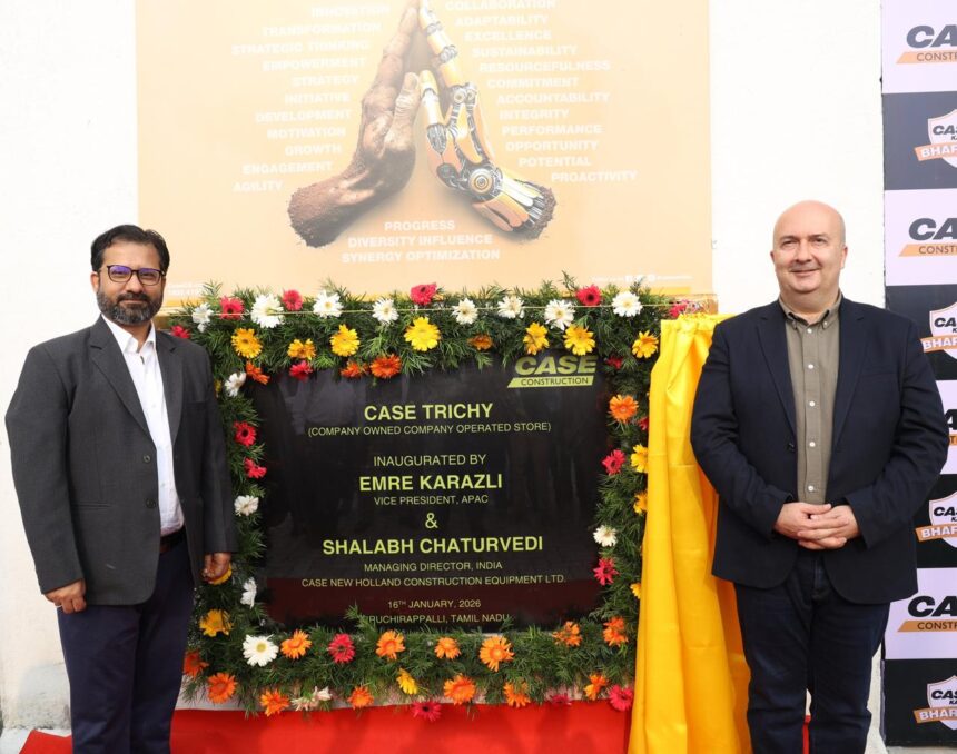 CASE Construction Equipment opens first company-owned store in South India at Tiruchirappalli Tamil Nadu