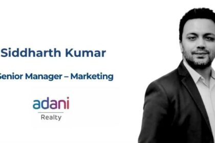 Siddharth Kumar appointed as Senior Manager Marketing at Adani Realty NCR region