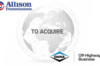 Allison Transmission completes $2.7 billion acquisition of Dana’s off-highway drivetrain and motion systems business