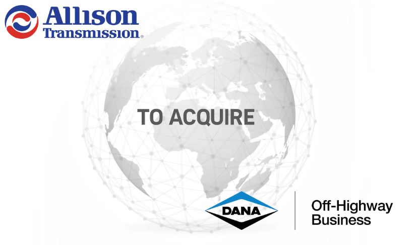 Allison Transmission completes $2.7 billion acquisition of Dana’s off-highway drivetrain and motion systems business