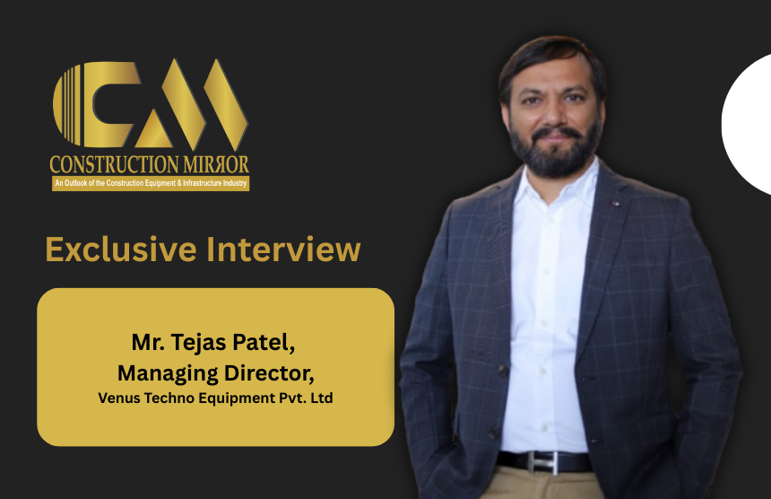 Mr Tejas Patel Managing Director Venus Techno Equipment Pvt Ltd construction equipment manufacturing India