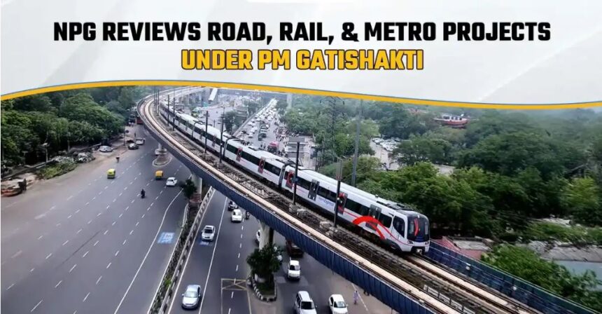 109th NPG meeting reviews railway expansion, Surat Metro extension and Doloo Greenfield Airport projects under PM GatiShakti.