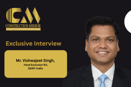 Mr. Vishwajeet Singh, Head Excavator BU, SANY India
