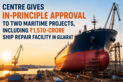 Centre Approves Two Maritime Projects Including ₹1,570-Crore Ship Repair Facility