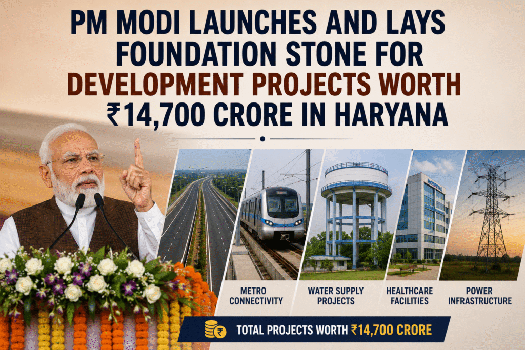 PM Modi Launches and Lays Foundation Stone for ₹14,700-Crore Development Projects in Haryana
