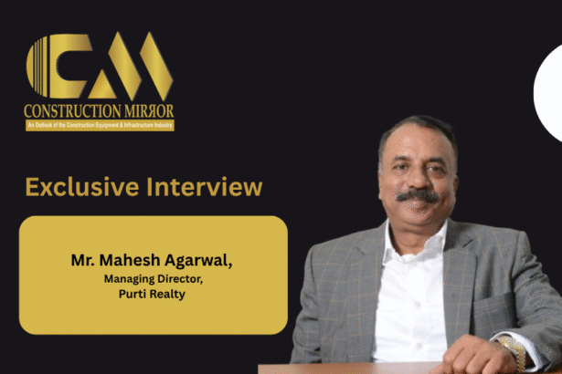 Mr. Mahesh Agarwal, Managing Director, Purti Realty 