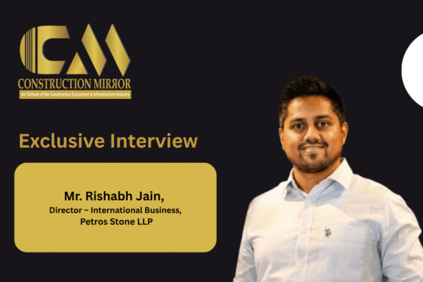 Mr. Rishabh Jain, Director – International Business, Petros Stone LLP