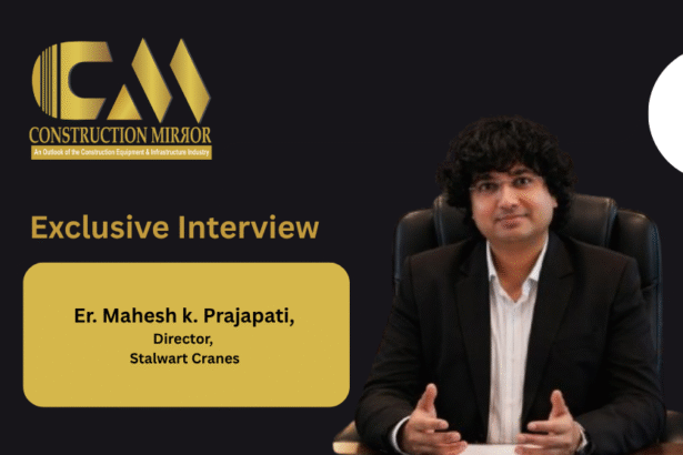 Er. Mahesh k. Prajapati, Director, Stalwart Cranes   