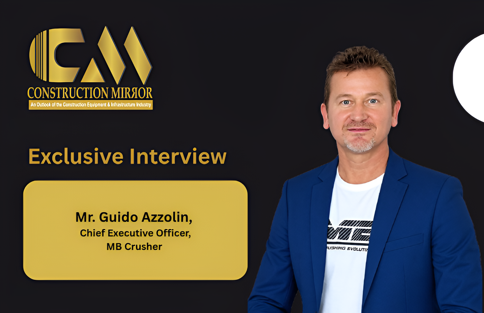 Mr. Guido Azzolin, Chief Executive Officer, MB Crusher  